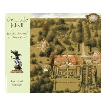 Cizojazyčná kniha Gertrude Jekyll: Her Art Restored at Upton Grey (Rosamund Wallinger)(Pevná)
