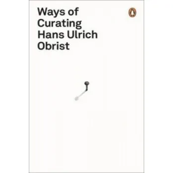 Cizojazyčná kniha Ways of Curating (Hans-Ulrich Obrist)(Brožovaná)