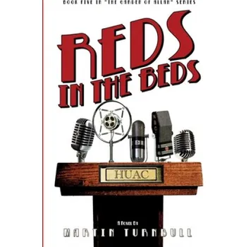 Kniha Reds in the Beds: A Novel of Golden-Era Hollywood (Martin Turnbull)(Brožovaná)
