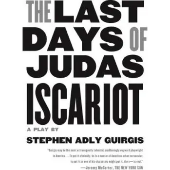 Cizojazyčná kniha The Last Days of Judas Iscariot (Stephen Adly Guirgis)(Brožovaná)