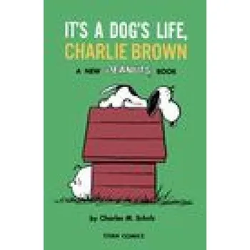 Komiks pro dospělé Peanuts: It's A Dog's Life, Charlie Brown (Charles M. Schulz)(Brožovaná)