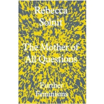 Cizojazyčná kniha Mother of All Questions (Rebecca Solnit)(Pevná)