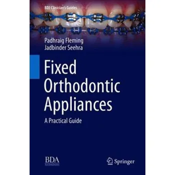 Cizojazyčná kniha Fixed Orthodontic Appliances (Padhraig Fleming,Jadbinder Seehra)(Pevná)