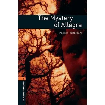Anglický jazyk Oxford Bookworms Library: Level 2:: The Mystery of Allegra (Peter Foreman)(Brožovaná)