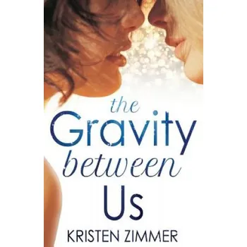 Cizojazyčná kniha Gravity Between Us (Kristen Zimmer)(Brožovaná)