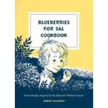 Blueberries for Sal Cookbook: Sweet Recipes Inspired by the Beloved Children's Classic (Pevná)