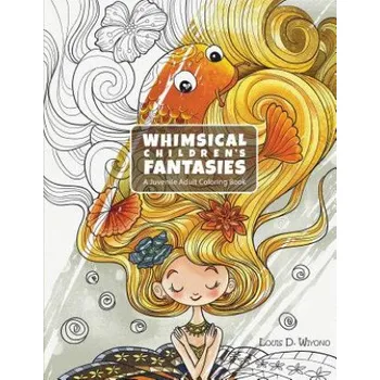Cizojazyčná kniha Whimsical Children's Fantasies: A Juvenile Adult Coloring Book (Louis Davilla Wiyono)(Brožovaná)