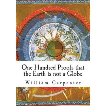 Učebnice One Hundred Proofs that the Earth is not a Globe (William Carpenter)(Brožovaná)