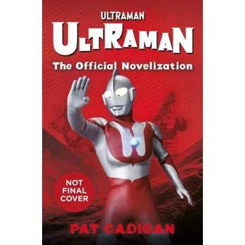 Beletrie pro dospělé Ultraman: The Official Novelization (Brožovaná)