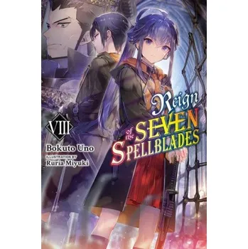 Reign of the Seven Spellblades, Vol. 8 (light novel) (Brožovaná)