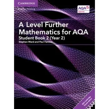 Cizojazyčná kniha A Level Further Mathematics for AQA Student Book 2 (Year 2) with Digital Access (2 Years) (Stephen Ward,Paul Fannon)(Brožovaná)
