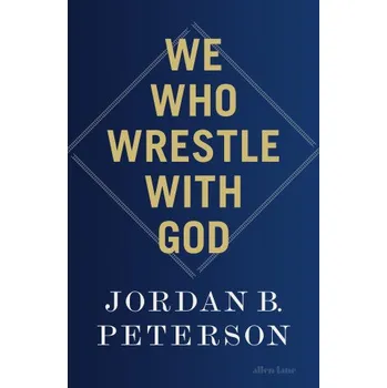 Cizojazyčná kniha We Who Wrestle With God (Jordan B. Peterson)(Pevná)