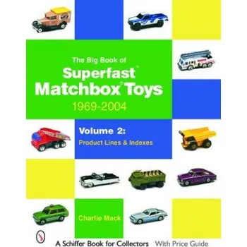 Cizojazyčná kniha Big Book of Matchbox Superfast Toys: 1969-2004: Vol 2: Product Lines and Indexes (Charlie Mack)(Brožovaná)