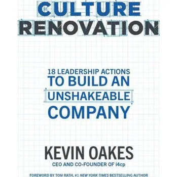 Culture Renovation: 18 Leadership Actions to Build an Unshakeable Company (Kevin Oakes)(Pevná)
