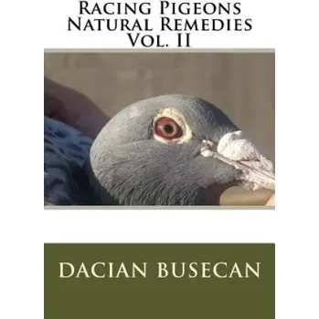 Cizojazyčná kniha Racing Pigeons Natural Remedies Vol. II (Dacian Busecan)(Brožovaná)