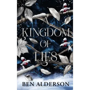 A Kingdom of Lies (Alderson,Ben)(Brožovaná)