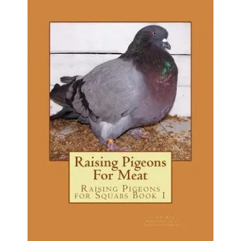 Učebnice Raising Pigeons For Meat: Raising Pigeons for Squabs Book 1 (E H Rice,Jackson Chambers)(Brožovaná)