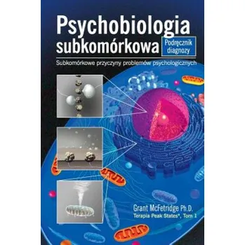 Psychobiologia Subkomorkowa Podrecznik Diagnozy (Grant McFetridge,Piotr Kawecki,Lorenza Meneghini)(Brožovaná)