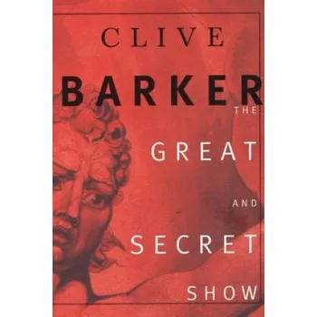 Učebnice The Great and Secret Show (Clive Barker)(Brožovaná)