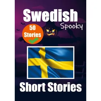 Cizojazyčná kniha 50 Spooky Short Stories in Swedish | A Bilingual Journey in English and Swedish (Auke de Haan)(Brožovaná)