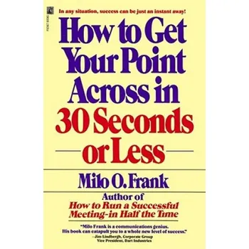 Učebnice How to Get Your Point across in 30 Seconds or Less (MiloO Frank)(Brožovaná)
