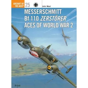 Cizojazyčná kniha Messerschmitt Bf 110 Zerstoerer Aces of World War 2 (John Weal)(Brožovaná)