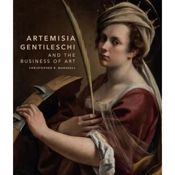 Cizojazyčná kniha Artemisia Gentileschi and the Business of Art (Christopher R. Marshall)(Pevná)