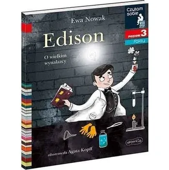 Czytam sobie - Edison. O wielkim wynalazcy - Ewa Nowak, Agata Kopff