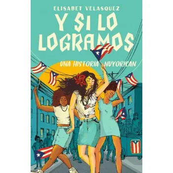 Y Si Lo Logramos. Una Historia Nuyorican / When We Make It (Brožovaná)