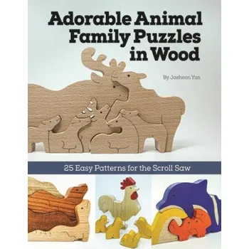Cizojazyčná kniha Adorable Animal Family Puzzles in Wood: 25 Easy Patterns for the Scroll Saw (Brožovaná)