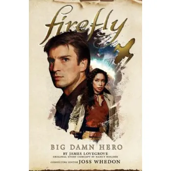 Cizojazyčná kniha Firefly - Big Damn Hero (Nancy Holder,James Lovegrove)(Brožovaná)