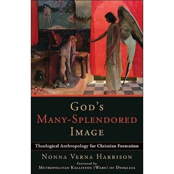 God`s Many-Splendored Image - Theological Anthropology for Christian Formation (Nonna Verna Harrison)(Brožovaná)