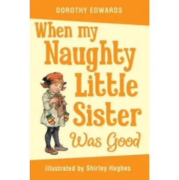 Cizí jazyk When My Naughty Little Sister Was Good (Dorothy Edwards)(Brožovaná)