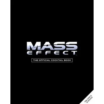 Cizojazyčná kniha Mass Effect: The Official Cocktail Book (Jim Festante)(Pevná)