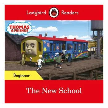 Anglický jazyk Ladybird Readers Beginner Level - Thomas the Tank Engine - The New School (ELT Graded Reader) (LADYBIRD)(Brožovaná)