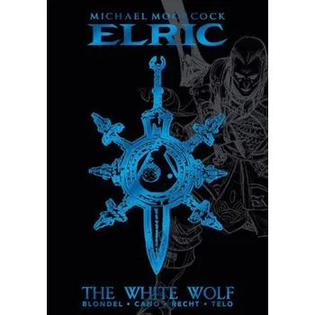 Komiks pro dospělé Michael Moorcock's Elric Vol. 3: The White Wolf Deluxe Edition (Julien Blondel,Jean-Luc Cano)(Pevná)