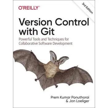 Technika Version Control with Git (Prem Kumar Ponuthorai,Joe Loeliger)(Brožovaná)