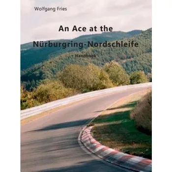 Cizojazyčná kniha Ace at the Nurburgring-Nordschleife (Wolfgang Fries)(Brožovaná)