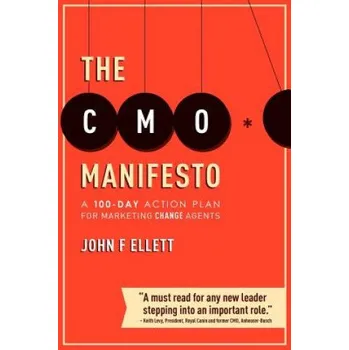 Populárně naučná literatura pro dospělé The CMO Manifesto: A 100-Day Action Plan for Marketing Change Agents (John F Ellett)(Brožovaná)