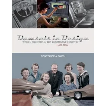 Cizojazyčná kniha Damsels in Design: Women Pioneers in the Automotive Industry, 1939-1959 (Constance Smith)(Pevná)