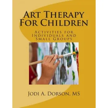 Art Therapy for Children (Jodi a Dorson MS)(Brožovaná)
