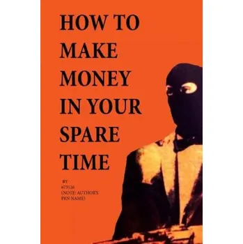 Cizojazyčná kniha How to Make Money in Your Spare Time (673126)(Brožovaná)