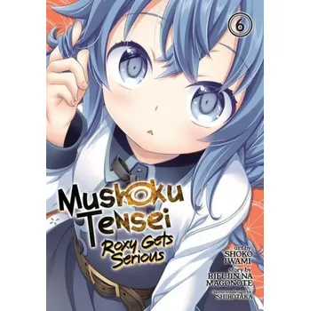 Komiks pro dospělé Mushoku Tensei: Roxy Gets Serious Vol. 6 (Rifujin Na Magonote)(Brožovaná)