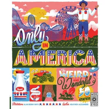 Cestování Only in America: The Weird and Wonderful 50 States (Alan Berry Rhys)(Brožovaná)