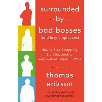 Surrounded by Bad Bosses (And Lazy Employees) (Thomas Erikson)(Brožovaná)