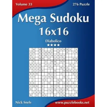 Sudoku Mega Sudoku 16x16 - Diabolico - Volume 33 - 276 Puzzle - Nick Snels
