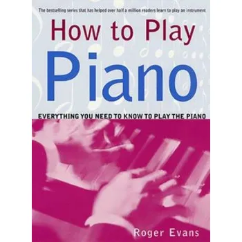 Cizojazyčná kniha HOW TO PLAY PIANO (Roger Evans)(Brožovaná)