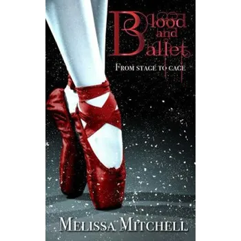 Cizí jazyk Blood and Ballet (Melissa Nicole Mitchell)(Brožovaná)