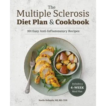 The Multiple Sclerosis Diet Plan and Cookbook: 101 Easy Anti-Inflammatory Recipes (Noelle DeSantis)(Brožovaná)