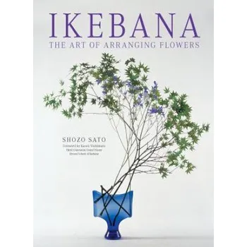 Umění Ikebana: The Art of Arranging Flowers (Shozo Sato)(Brožovaná)